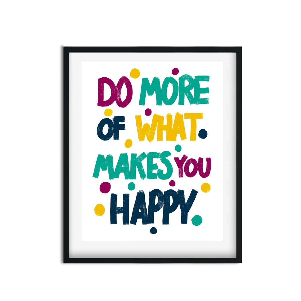 Do more of makes you happy wall art